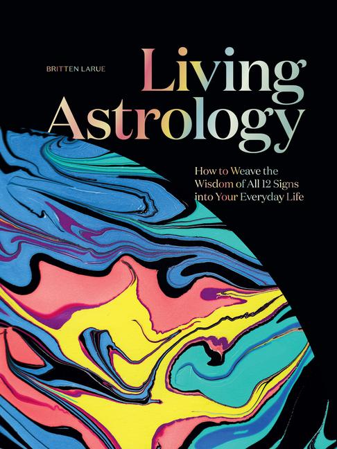 Kniha Living Astrology Britten LaRue