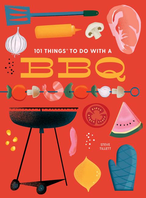 Knjiga 101 Things to Do With a BBQ Steve Tillett