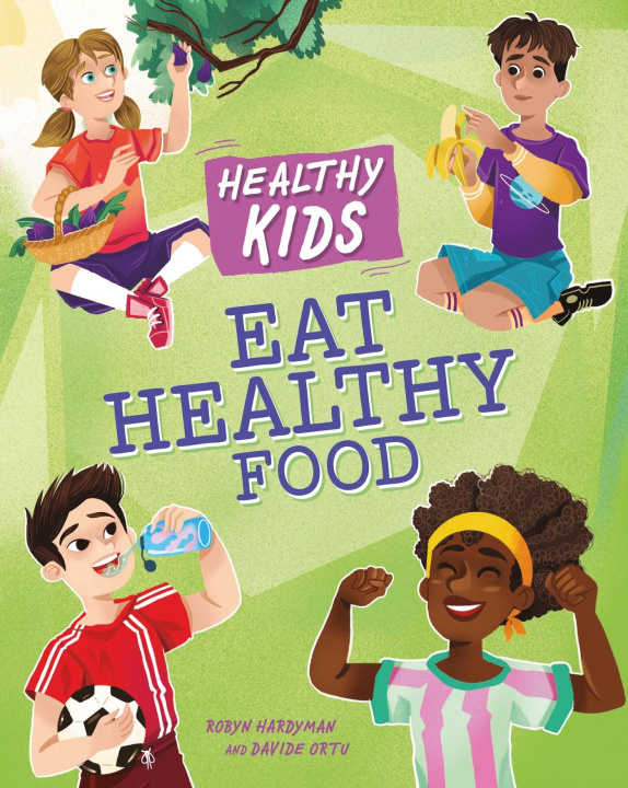 Kniha Healthy Kids: Eat Healthy Food Angela Royston