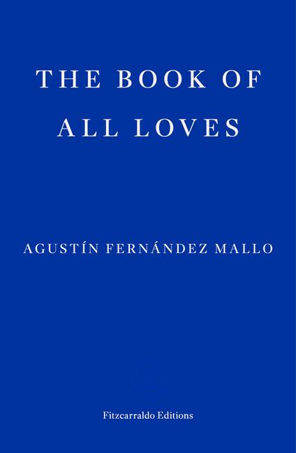 Buch Book of All Loves Agustin Fernandez Mallo