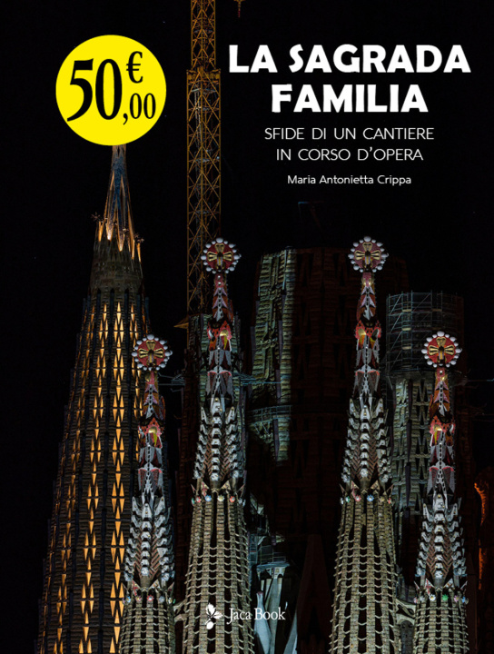Kniha Sagrada Familia. Sfide di un cantiere in corso d’opera Maria Antonietta Crippa