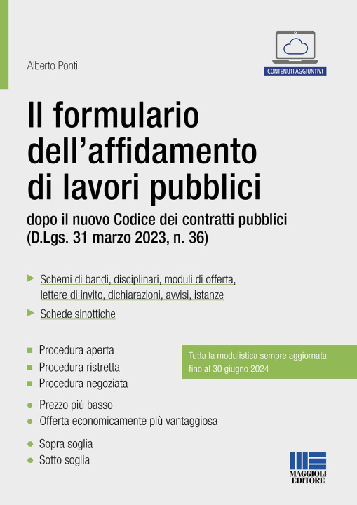 Книга formulario dell’affidamento di lavori pubblici dopo il nuovo Codice dei contratti pubblici (D.Lgs. 31 marzo 2023, n. 36) Alberto Ponti