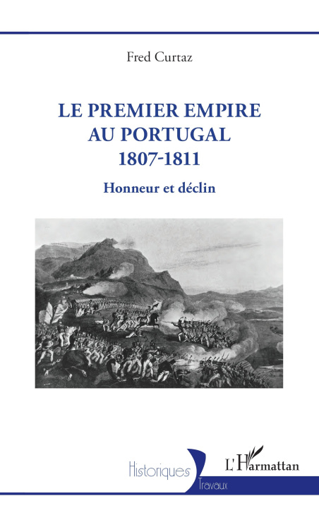 Kniha Le Premier Empire au Portugal 1807-1811 Curtaz