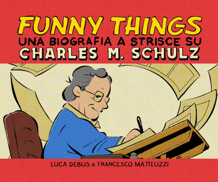 Kniha Funny things. Una biografia a fumetti su Charles M. Schulz Luca Debus