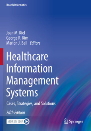 Kniha Healthcare Information Management Systems Joan M. Kiel