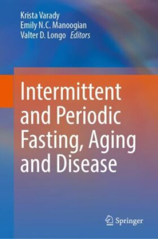 Kniha Intermittent and Periodic Fasting, Aging and Disease Krista Varady
