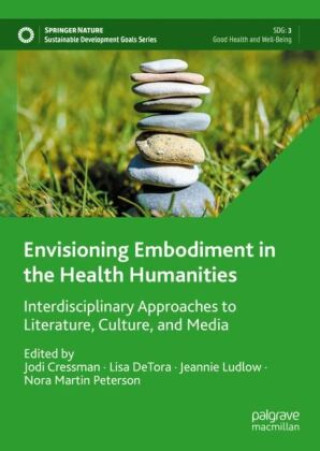 Kniha Envisioning Embodiment in the Health Humanities Jodi Cressman