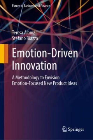 Knjiga Emotion-Driven Innovation Teresa Alaniz