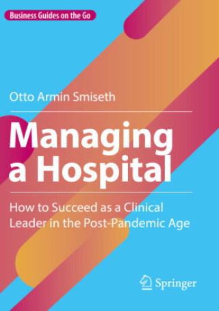 Kniha Managing a Hospital Otto Armin Smiseth