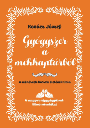 Książka Gyógyszer a méhkaptárból Dr. Kovács József