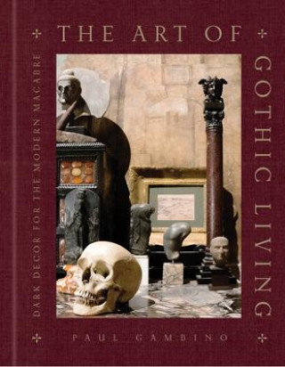 Kniha ART OF GOTHIC LIVING GAMBINO PAUL