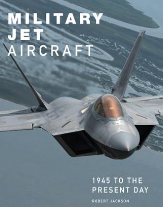 Βιβλίο MILITARY JET AIRCRAFT JACKSON ROBERT