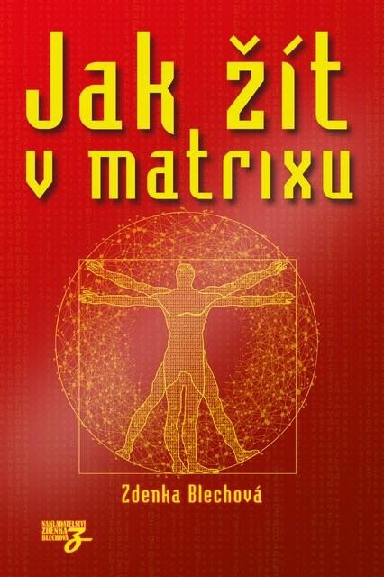 Книга Jak žít v matrixu Zdenka Blechová