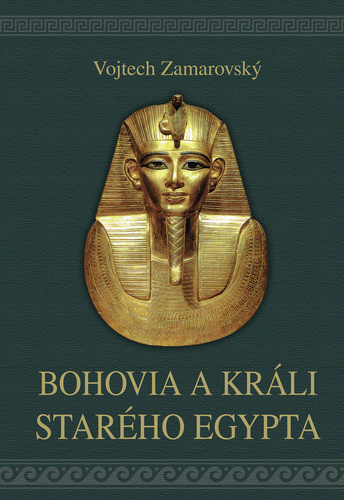 Książka Bohovia a králi starého Egypta Vojtech Zamarovský
