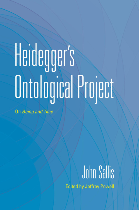 Book Heidegger's Ontological Project: On Being and Time Jeffrey Powell