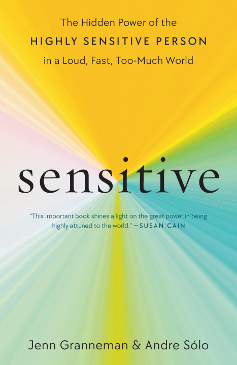 Książka Sensitive: The Hidden Power of the Highly Sensitive Person in a Loud, Fast, Too-Much World Andre Sólo