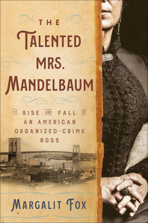 Βιβλίο The Talented Mrs. Mandelbaum: The Rise and Fall of an American Organized-Crime Boss 