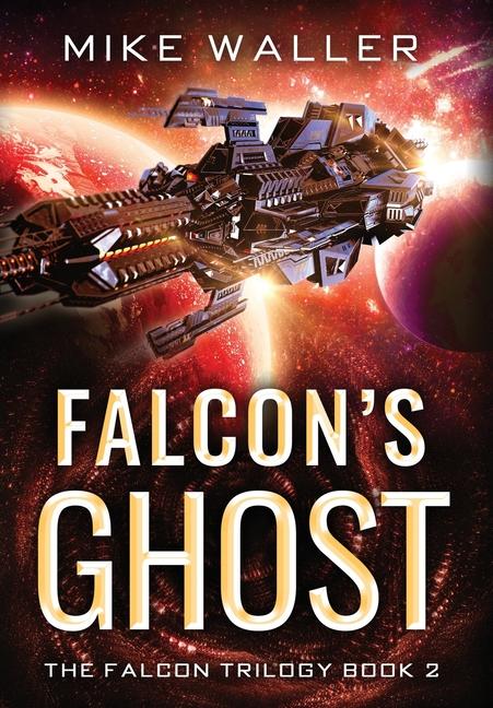 Knjiga Falcon's Ghost: The Falcon Trilogy Book 2 Mike Waller
