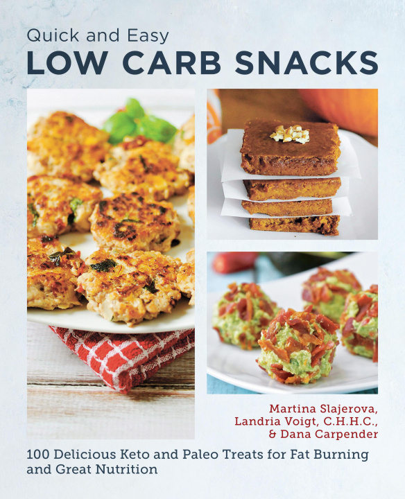 Kniha Quick and Easy Low Carb Snacks: 75 Delicious Keto and Paleo Treats for Fat Burning and Great Nutrition Dana Carpender