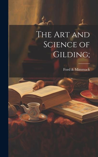 Könyv The Art and Science of Gilding; 