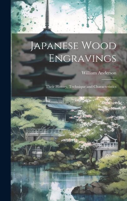 Knjiga Japanese Wood Engravings: Their History, Technique and Characteristics William Anderson