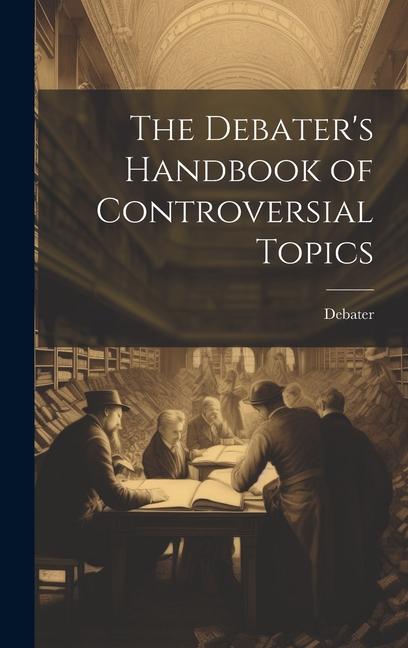 Könyv The Debater's Handbook of Controversial Topics 