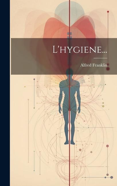 Knjiga L'hygiene... Alfred Franklin