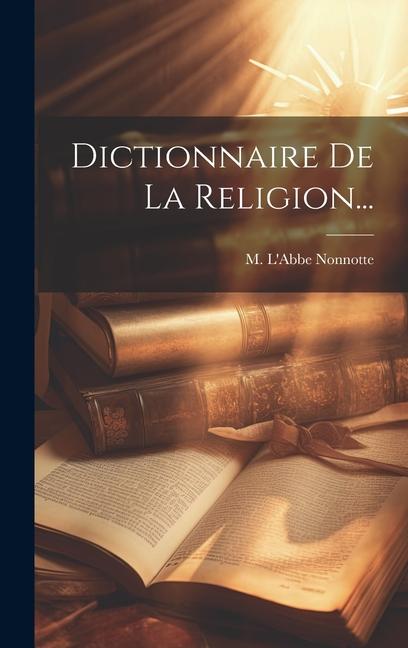 Knjiga Dictionnaire De La Religion... M. L'Abbe Nonnotte