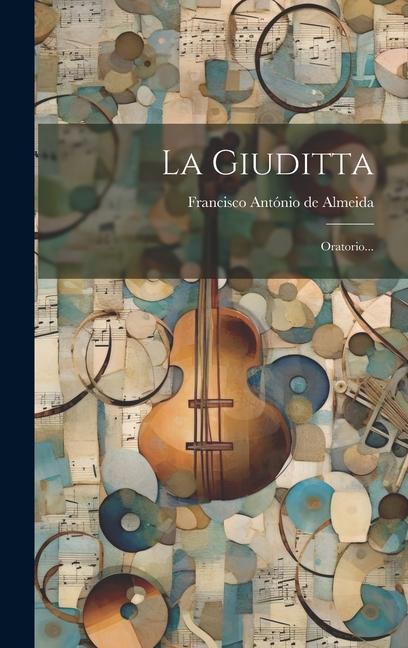 Book La Giuditta: Oratorio... Francisco António de Almeida