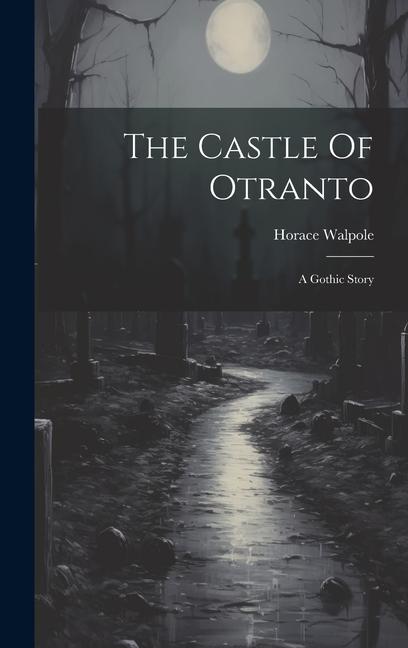 Книга The Castle Of Otranto: A Gothic Story 