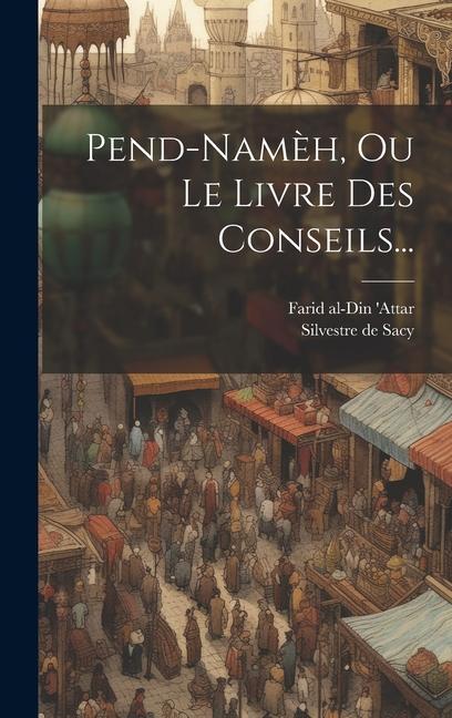 Kniha Pend-nam?h, Ou Le Livre Des Conseils... Silvestre De Sacy