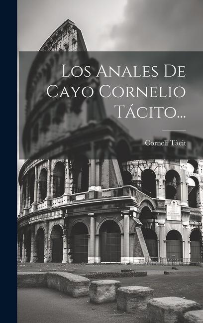 Knjiga Los Anales De Cayo Cornelio Tácito... Corneli Tàcit
