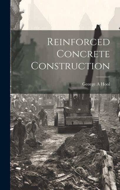 Knjiga Reinforced Concrete Construction George A Hool