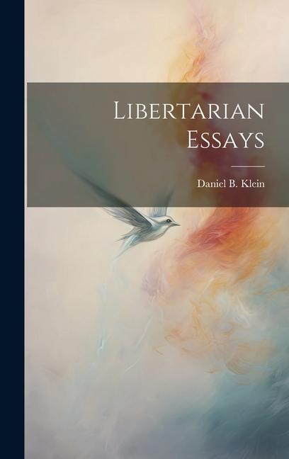 Book Libertarian Essays Daniel B. Klein