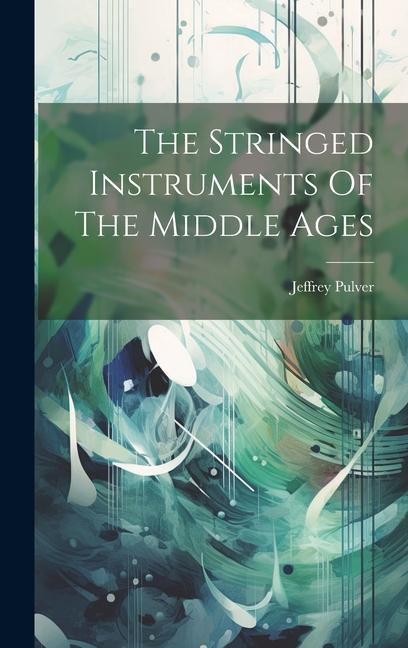 Carte The Stringed Instruments Of The Middle Ages 