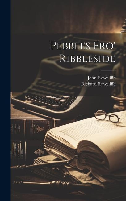 Knjiga Pebbles Fro' Ribbleside John Rawcliffe