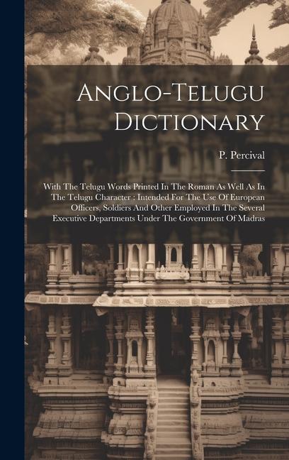 Knjiga Anglo-telugu Dictionary: With The Telugu Words Printed In The Roman As Well As In The Telugu Character: Intended For The Use Of European Office 