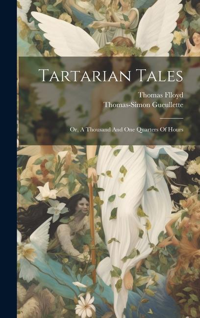 Książka Tartarian Tales: Or, A Thousand And One Quarters Of Hours Thomas Flloyd