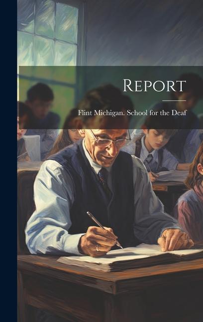 Knjiga Report Flint Michigan. School for the Deaf