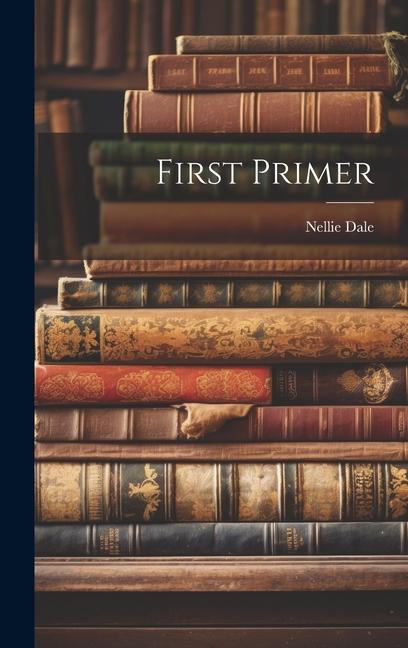 Knjiga First Primer Nellie Dale