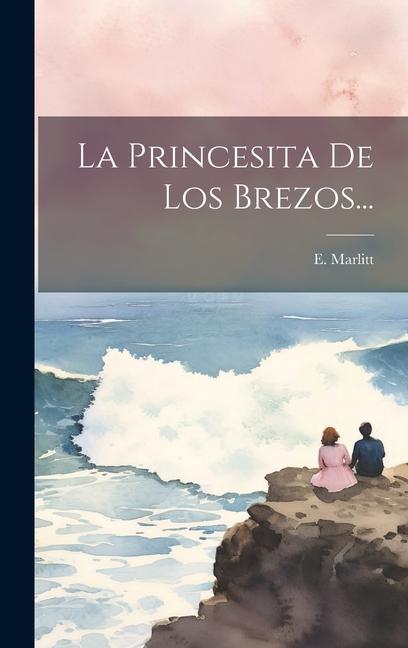 Libro La Princesita De Los Brezos... E. Marlitt