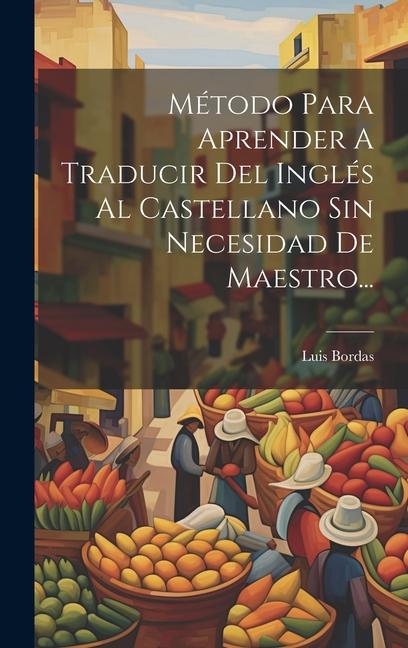 Kniha Método Para Aprender A Traducir Del Inglés Al Castellano Sin Necesidad De Maestro... 