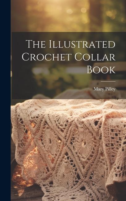 Könyv The Illustrated Crochet Collar Book 