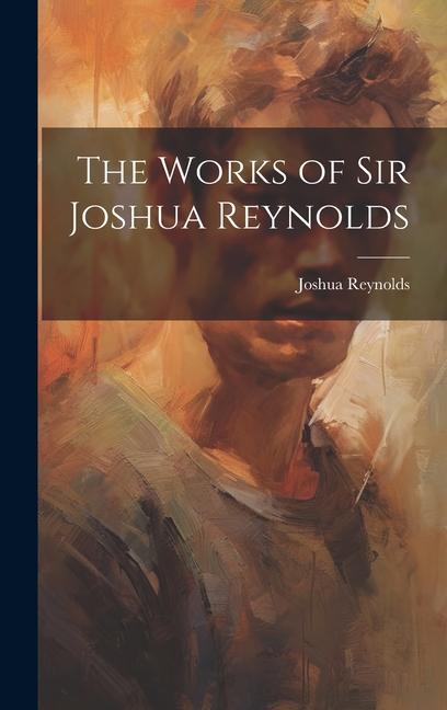 Книга The Works of Sir Joshua Reynolds 