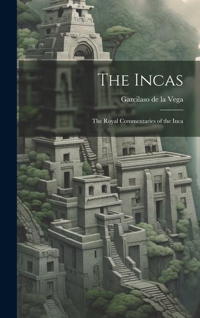 Carte The Incas: The Royal Commentaries of the Inca 