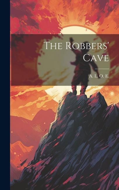 Knjiga The Robbers' Cave 1821-1893 A. L. O. E.