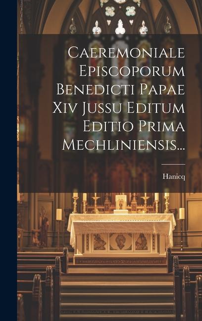 Kniha Caeremoniale Episcoporum Benedicti Papae Xiv Jussu Editum Editio Prima Mechliniensis... 