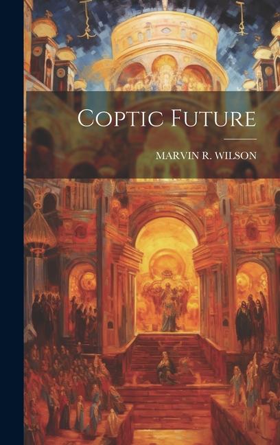 Knjiga Coptic Future MARVIN R. WILSON