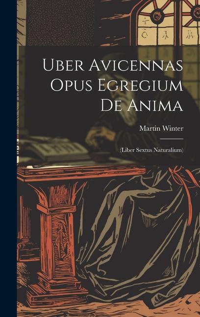 Knjiga Uber Avicennas Opus Egregium De Anima: (liber Sextus Naturalium) Winter Martin 1862-