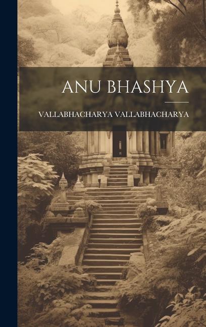 Book Anu Bhashya VALLABHACHARYA VALLABHACHARYA